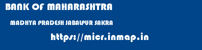 BANK OF MAHARASHTRA  MADHYA PRADESH JABALPUR SAKRA   micr code